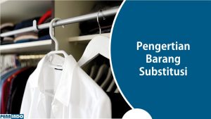 Pengertian barang subsititusi