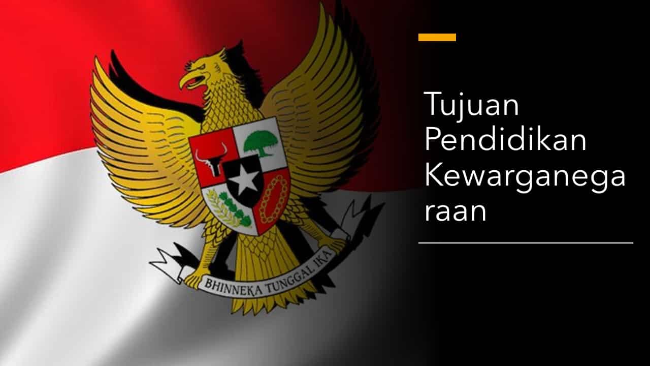 Pengertian PKN: Arti, Tujuan Dan Pengertian Para Ahli