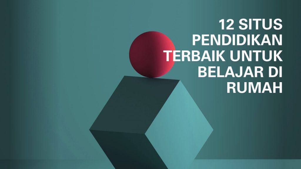 √ 12 Situs Pendidikan Terbaik Untuk Belajar Di Rumah