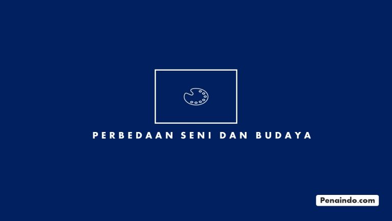 √ Perbedaan Seni Dan Budaya Berdasarkan Pengertiannya