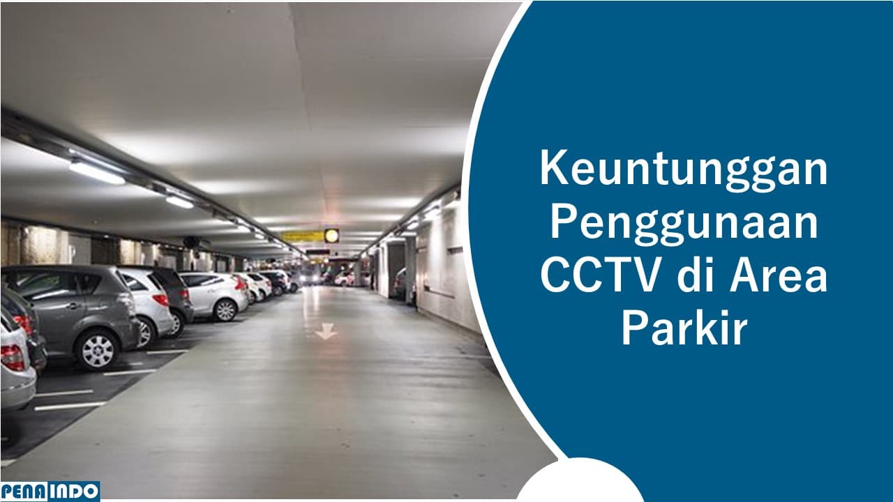 keuntungan penggunaan CCTV di area parkir